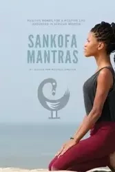 Sankofa Mantras - Mitchell Jessica Ann Aiwuyor