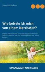 Wie befreie ich mich von einem Narzissten? - Grüttefien Sven
