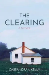 The Clearing - Kelly Cassandra J