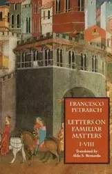 Letters on Familiar Matters (Rerum Familiarium Libri), Vol. 1, Books I-VIII - Francesco Petrarch