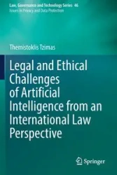 Legal and Ethical Challenges of Artificial Intelligence from an International Law Perspective - Tzimas Themistoklis