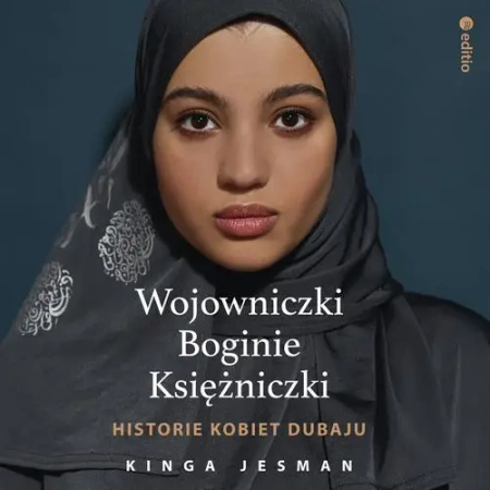 audiobook Wojowniczki, Boginie, Księżniczki. Historie kobiet Dubaju - Kinga Jesman