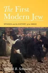 The First Modern Jew - Schwartz Daniel B.