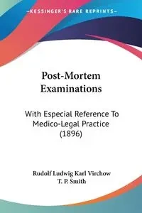 Post-Mortem Examinations - Rudolf Karl Virchow Ludwig