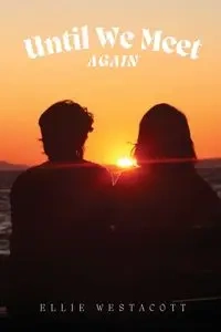 Until We Meet Again - Ellie Westacott