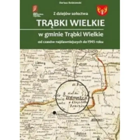 Z dziejów sołectwa Trąbki Wielkie w gminie Trąbki Wielkie - DARIUSZ DOLATOWSKI