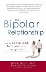 The Bipolar Relationship - Bloch Jon P.
