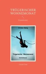 Trügerischer Wonnemonat - Christa Glang