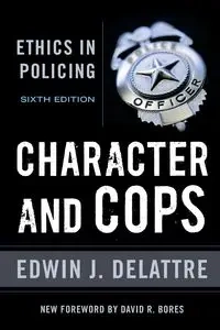 Character and Cops - Edwin J. Delattre