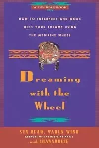 Dreaming with the Wheel - Sun Bear
