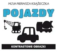 Moja pierwsza książeczka. Pojazdy. Kontrastowa - praca zbiorowa