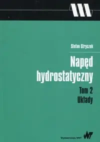 Napęd hydrostatyczny T.2 Układy - Stefan Stryczek