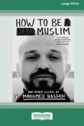 How to Be a Bad Muslim and Other Essays [LP 16 Pt Edition] - Hassan Mohamed