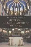 Misterium chrześcijańskiego ołtarza - ks. Bogusław Nadolski TCHr
