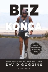 Bez końca. Uwolnij umysł i wygraj wewnętrzną walkę - David Goggins, Piotr Pazdej