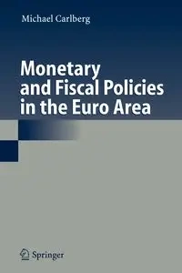 Monetary and Fiscal Policies in the Euro Area - Michael Carlberg
