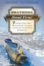 Brothers, Stand Firm - Steve Bateman