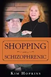 Shopping with a Schizophrenic - Kim Hopkins