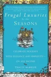 Frugal Luxuries by the Seasons - Tracey McBride