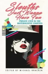 Sleuths Just Wanna Have Fun - Bracken Michael