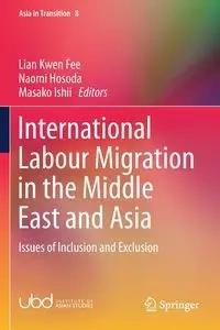 International Labour Migration in the Middle East and Asia - Lian Kwen Fee