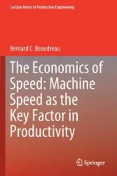 The Economics of Speed - Bernard C. Beaudreau