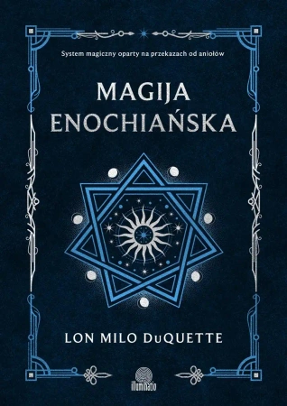 Magija enochiańska. System magiczny oparty na.. - Lon Milo DuQuette, Maciej Lorenc, Dominika Dudare