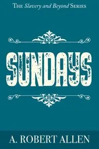 Sundays - Allen Robert A.