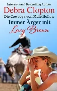 Immer Ärger mit Lacy Brown - Debra Clopton