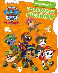 Psi Patrol. Wszystko o Podróżach piesków - praca zbiorowa