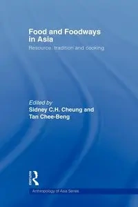 Food and Foodways in Asia - Cheung Sidney