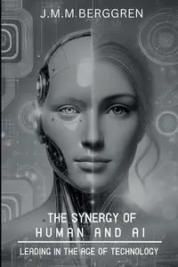 The Synergy of Humans and AI - Berggren J.M.M.