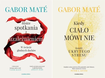 Bliskie spotkania z uzależnieniem + Kiedy ciało mówi PAKIET Gabor Mate - Mate Gabor