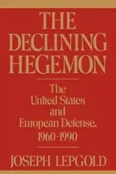 The Declining Hegemon - Joseph Lepgold