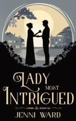 A Lady Most Intrigued - Ward Jenni