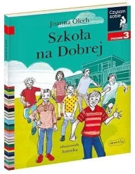 Czytam sobie. Szkoła na Dobrej. Poziom 3 - Joanna Olech