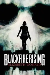 Blackfire Rising - Donald Elizabeth