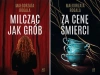 MILCZĄC JAK GRÓB, ZA CENĘ ŚMIERCI, M. ROGALA - Małgorzata Rogala