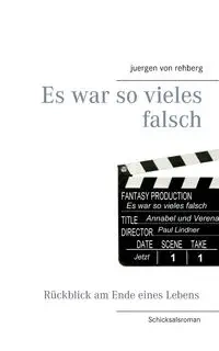 Es war so vieles falsch - von Rehberg Juergen