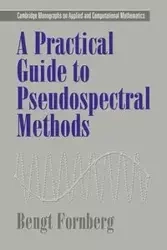 A Practical Guide to Pseudospectral Methods - Fornberg Bengt