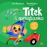 Titek i sprzątanko - Urszula Młodnicka, Agnieszka Waligóra