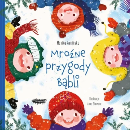 Bąble. Mroźne przygody Bąbli - Monika Kamińska, Anna Simeone