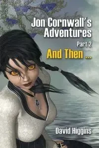 Jon Cornwall's Adventures Part 2 - David Higgins