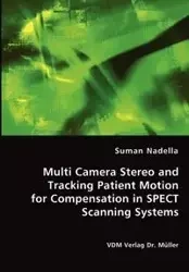 Multi Camera Stereo and Tracking Patient Motion for Compensation in SPECT Scanning Systems - Nadella Suman