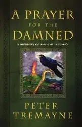 A Prayer for the Damned - Peter Tremayne