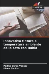 Innovativa tintura a temperatura ambiente della seta con Rubia - Vankar Padma Shree