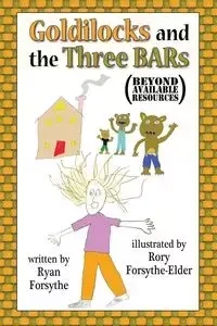 Goldilocks and the Three BARs (Beyond Available Resources) - Ryan Forsythe