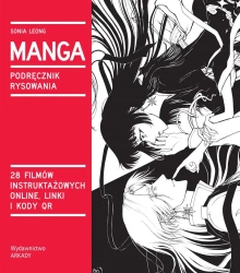 MANGA. Podręcznik rysowania - Sonia Leong, Anna Cichowicz