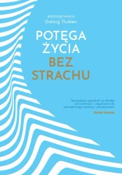 eBook Potęga życia bez strachu - Gelong Thubten epub mobi