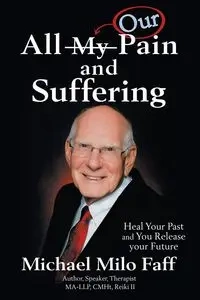 All My/Our Pain and Suffering - Michael Milo Faff